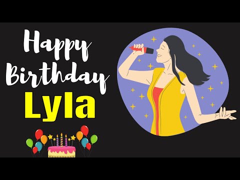 Happy Birthday Lyla Song | Birthday Song for Lyla | Happy Birthday Lyla Song Download