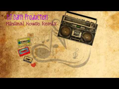 DJ Dany Production - New Minimal House 2 Remix 2011  Original