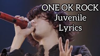 ONE OK ROCK /  Juvenile / Lyrics / 歌詞