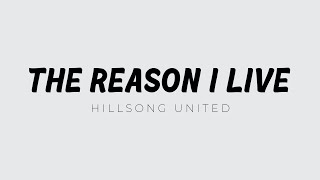 The Reason I Live - Hillsong United