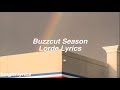 Buzzcut Season || Lorde Lyrics