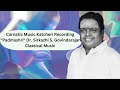 Carnatic Music Katcheri Recording Padmashri Dr Sirkazhi S Govindarajan Classical Music