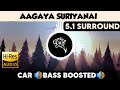 Aagaya Suriyanai |🎧 5.1 Surround 🎧| 🔊Bass Boosted🔊 | Sub  🔊Bass🔊 | by THARMi2005
