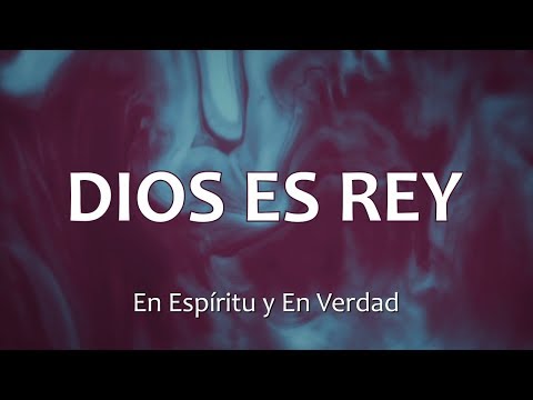 Dios Es Rey video