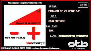 Franck De Villeneuve - Our Future [ SUB058 TECHNO 2012 ]