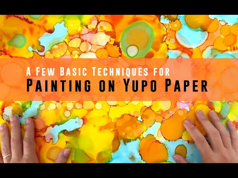 Basic Techniques for Painting on Yupo Paper