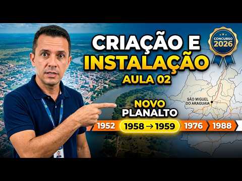 CONCURSO SÃO MIGUEL DO ARAGUAIA-GO 2026 | História: Criação e Evolução Administrativa | Aula 02