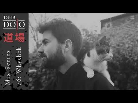 DNB Dojo Mix Series 76: Whychek