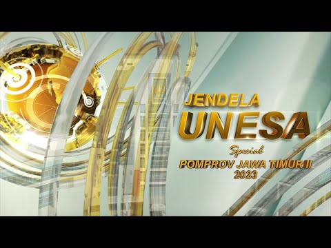 JENDELA UNESA: Spesial POMPROV Jawa Timur II 2023
