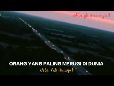 ORANG YANG PALING MERUGI DI DUNIA - Ustd. Adi Hidayat#motivasihidup