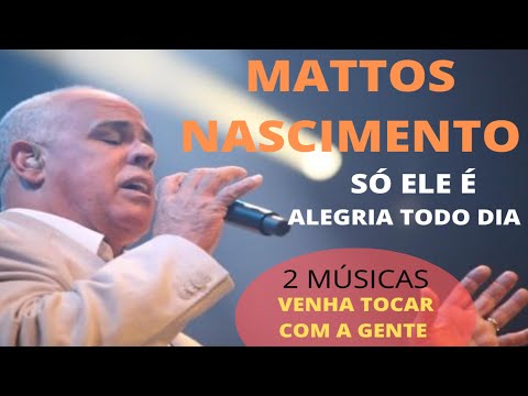 Só Ele É - Mattos Nascimento