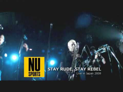 NU SPORTS - STAY RUDE, STAY REBEL ..Live in Japan