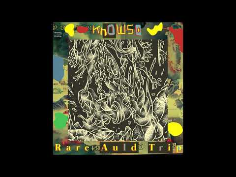Knowso  - "Rare Auld Trip + Psychological Garden LP" (2021, full album)