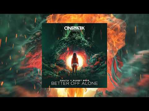 Dimatik X Sunset Bros- Better Off Alone