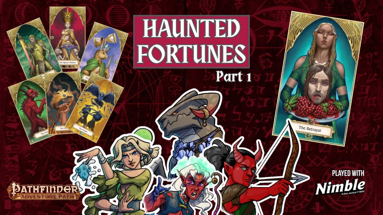 Haunted Fortunes Part 1: The Reading | Pathfinder played with Nimble