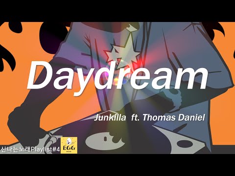 [Playlist]에그플리🎶 Daydream - Junkilla  ft. Thomas Daniel (lyrics)