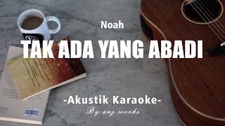 Download lagu Tak Ada Yang Abadi - Noah ( Akustik Karaoke) mp3 Download lagu Tak Ada Yang Abadi - Noah ( Akustik Karaoke) mp3