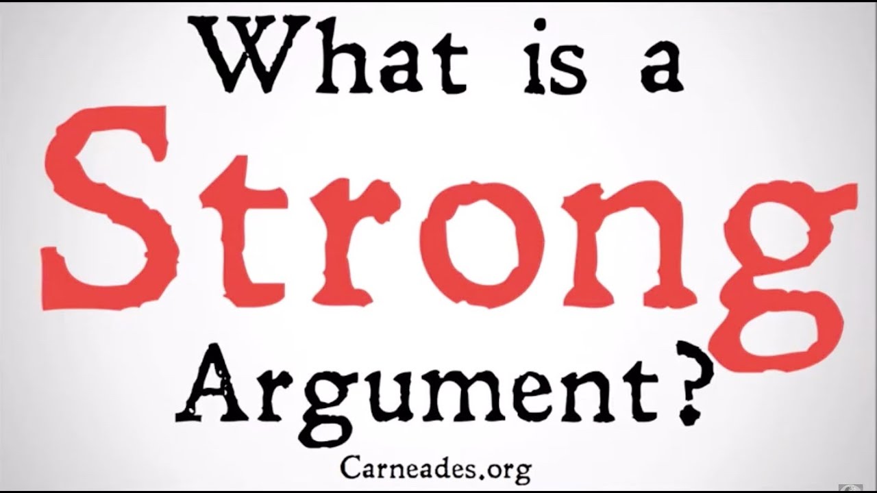What is a Strong Argument? (Philosophical Definition)