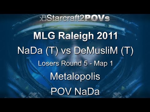 SC2 WoL - MLG Raleigh 2011 - NaDa vs DeMusliM - LR5 - Map 1 - Metalopolis - NaDa