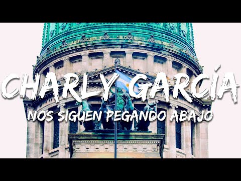 Charly García - Nos Siguen Pegando Abajo (Letra/Lyrics)