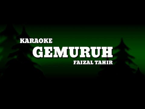 Karaoke FAIZAL TAHIR - GEMURUH (Minus One)