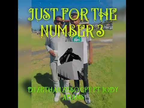 Just for the number 3️⃣✅. DJ ZETHAN CPT FT Jody Adams ft Jay Jay CPT