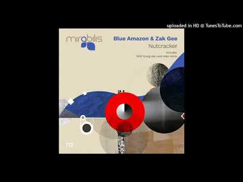 Blue Amazon & Zak Gee = Nutcracker (Nihil Young Less Hate Remix) {2018}