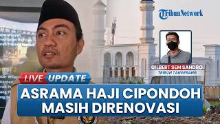 Sehari Jelang Proses Embarkasi, Asrama Haji Cipondoh Masih Dikelilingi Tanah Merah, Puing Dan Beton