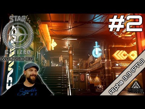 Star Citizen Wautscher ☄️ Rest & Relax? Da müssen wir hin! | Alpha 3.3 (PTU) | german gameplay
