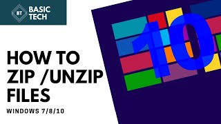 How to zip/unzip files on Windows 7/8/10