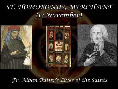 St. Homobonus, Merchant (13 November): Butler's Lives of the Saints