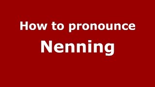How to pronounce Nenning