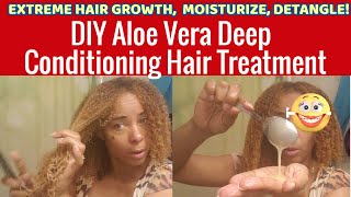 EXTREME HAIR GROWTH! Aloe Vera  Deep Conditioning  Treatment For  Dry Hair 