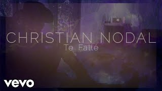 Christian Nodal - Te Fallé (Official Lyric Video)