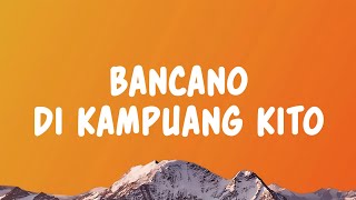 Download lagu Bancano Di Kampuang Kito - Eno Viola (Lyrics) mp3 Download lagu Bancano Di Kampuang Kito - Eno Viola (Lyrics) mp3