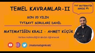 Matematiğin Kralı-Ahmet KÜÇÜK - Temel Kavramlar - II (TYT-Matematik) 2020 #2