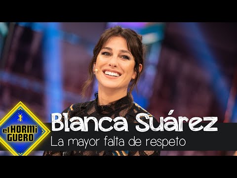 La mayor falta de respeto para Blanca Suárez - El Hormiguero