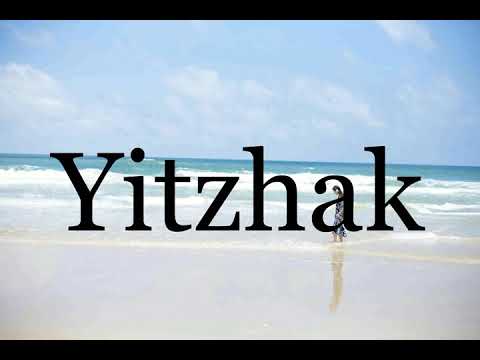 How To Pronounce Yitzhak🌈🌈🌈🌈🌈🌈Pronunciation Of Yitzhak