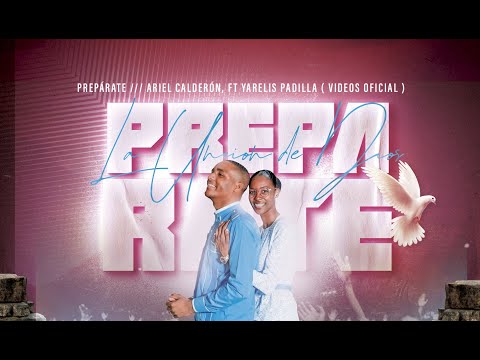 PREPÁRATE /// ARIEL  CALDERÓN, FT YARELIS PADILLA