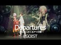 EGOIST『Departures 〜あなたにおくるアイの歌〜』Music Video（テレビアニメ『ギルティクラウ