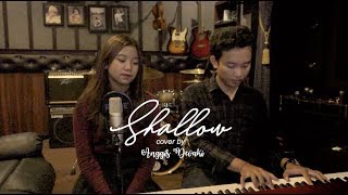 Shallow - Lady Gaga &amp; Bradley Cooper ( cover by Anggis Devaki )