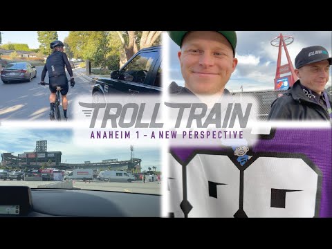 Troll Train - Anaheim 1 - A New Perspective!