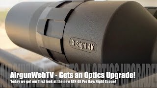 ATN X-Sight 4K PRO Day/Night Scope - AGWTV Gets a major Night Vision Upgrade!