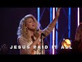 Jesus Paid It All Tori Kelly