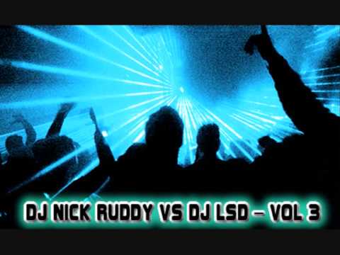 Dj Nick Ruddy Vs Dj LSD - Vol 3