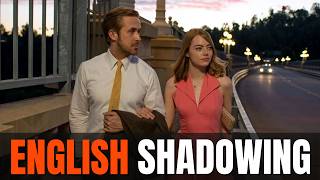 Shadowing English with LaLaLand | Speak like a Native Ep.25