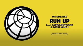 Major Lazer - Run Up (feat. PARTYNEXTDOOR &amp; Nicki Minaj) (Official Lyric Video)