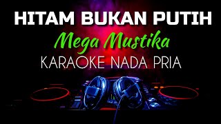 Download lagu HITAM BUKAN PUTIH MEGA MUSTIKA KARAOKE NADA PRIA mp3 Download lagu HITAM BUKAN PUTIH MEGA MUSTIKA KARAOKE NADA PRIA mp3