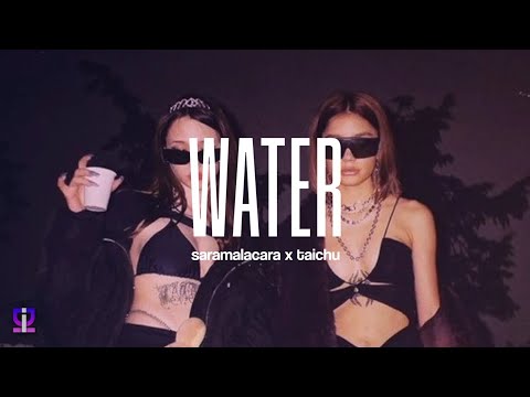 SARAMALACARA X TAICHU - WATER (Lyrics + LoopVideo)
