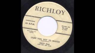 DAISY MAE - STUFF YOU GOT TO WATCH - RICHLOY